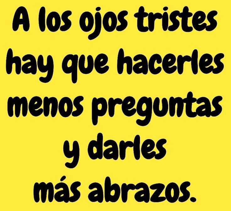 A los ojos tristes hay que ...