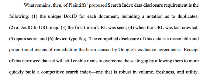CyrusShepard's tweet photo. Wow - court rules Google must share data with competitors. Looks like they'll be forced to share:

1) Basic Search Index: URLs/first seen/last crawled/spam score/etc.
2) "Glue": uses click data to build SERPs
3) RankEmbed: deep learning to understand semantic meaning

Bing, DuckDuckGo, and OpenAI will have a field day with this