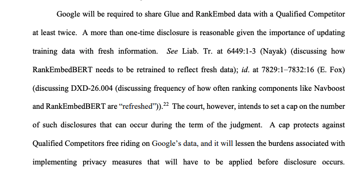 Wow - court rules Google must share data with competitors. Looks like they'll be forced to share:

1) Basic Search Index: URLs/first seen/last crawled/spam score/etc.
2) "Glue": uses click data to build SERPs
3) RankEmbed: deep learning to understand semantic meaning

Bing,
