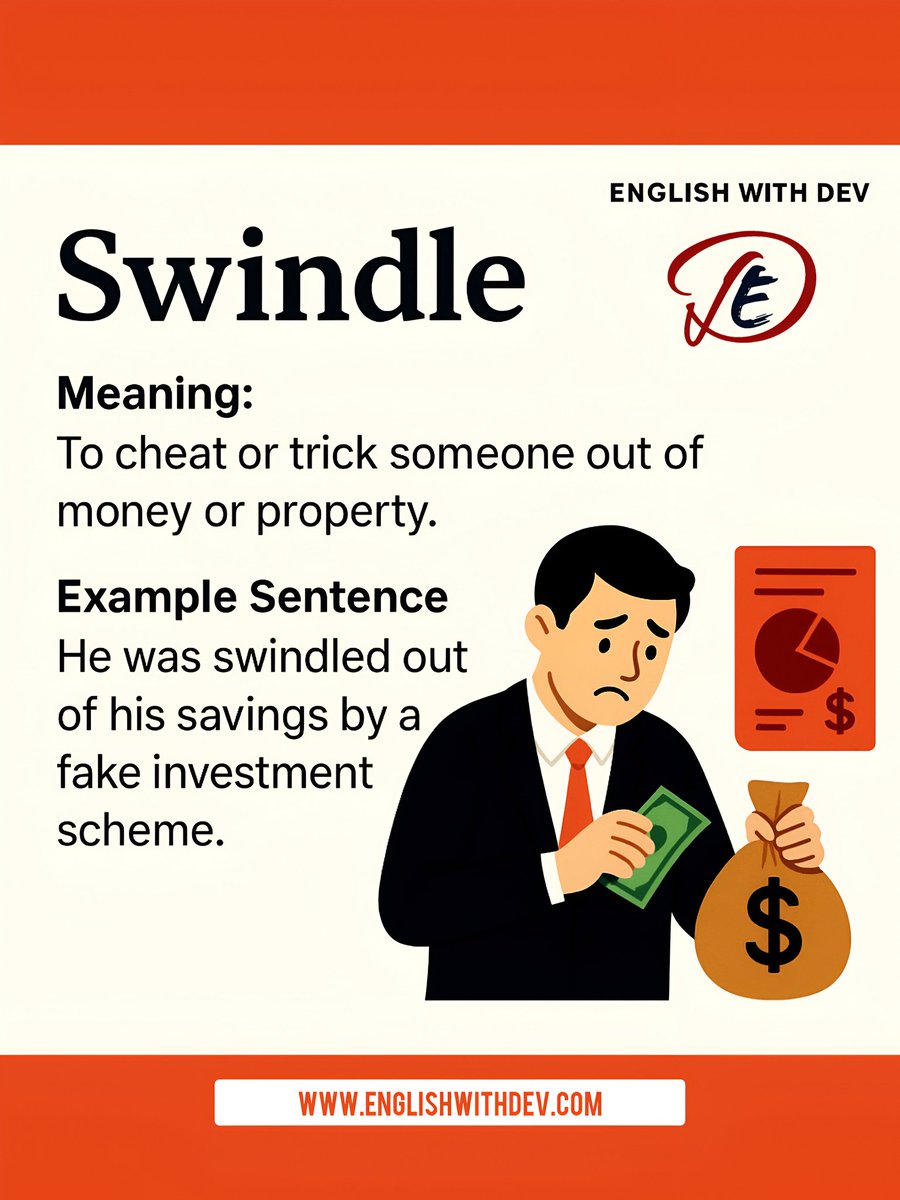 EnglishwithDev's tweet photo. ✨ Word: Swindle
📖 Meaning: To cheat or trick someone out of money or property.

📝 Example Sentence:
"He was swindled out of his savings by a fake investment scheme."

#Swindle #WordOfTheWeek #WOTD #EnglishWithDev https://t.co/GVik6ai2dz