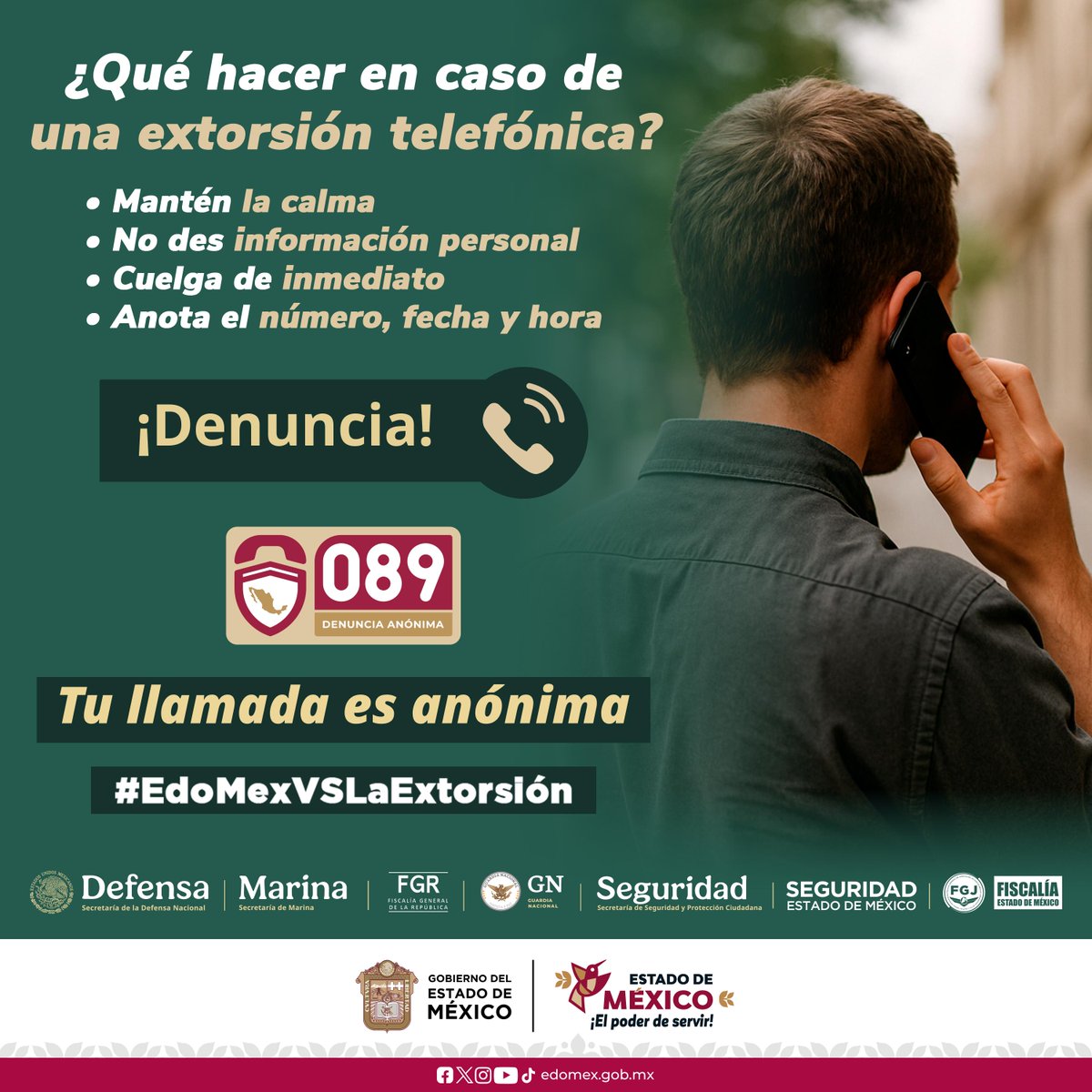 SEIEM (@seiem_) on Twitter photo ¿Recibiste una llamada extraña? ¡Actúa con precaución!. Si sospechas que se trata de una extorsión 📞 Reporta de inmediato al 089, tu llamada es completamente anónima.
🚨 Sigue estas recomendaciones para protegerte 👇
@gobiernomx
@edomex
@ss_edomex
<a href="/FiscaliaEdomex/">Fiscalía Edoméx</a> ¿Recibiste una llamada extraña? ¡Actúa con precaución!. Si sospechas que se trata de una extorsión 📞 Reporta de inmediato al 089, tu llamada es completamente anónima.
🚨 Sigue estas recomendaciones para protegerte 👇
@gobiernomx
@edomex
@ss_edomex
<a href="/FiscaliaEdomex/">Fiscalía Edoméx</a>