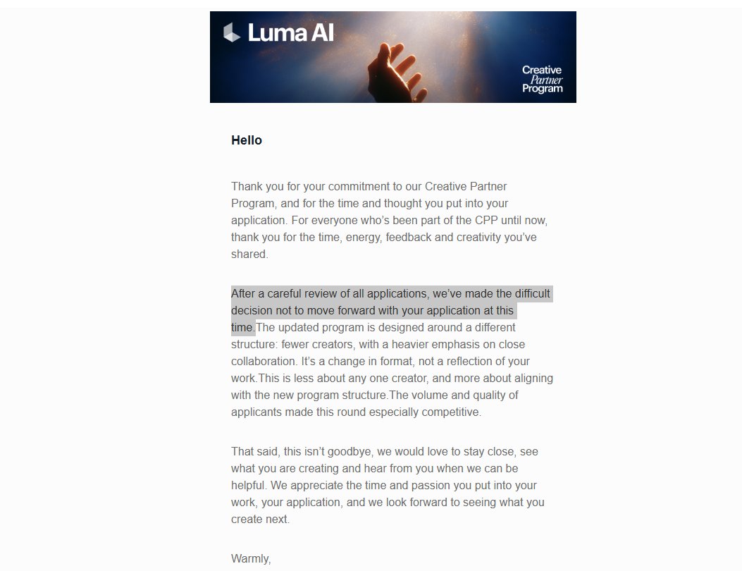 macbethAI's tweet image. The end of an era.... 😑

I&apos;ve used @LumaLabsAI almost exclusively since I joined the CPP. Huge fan of their tech. 

They recently cut all CPP artists and made us reapply. Who knows why? 
Who knows what the criteria was? 
I already forgot what the application asked for. 😓

I had…