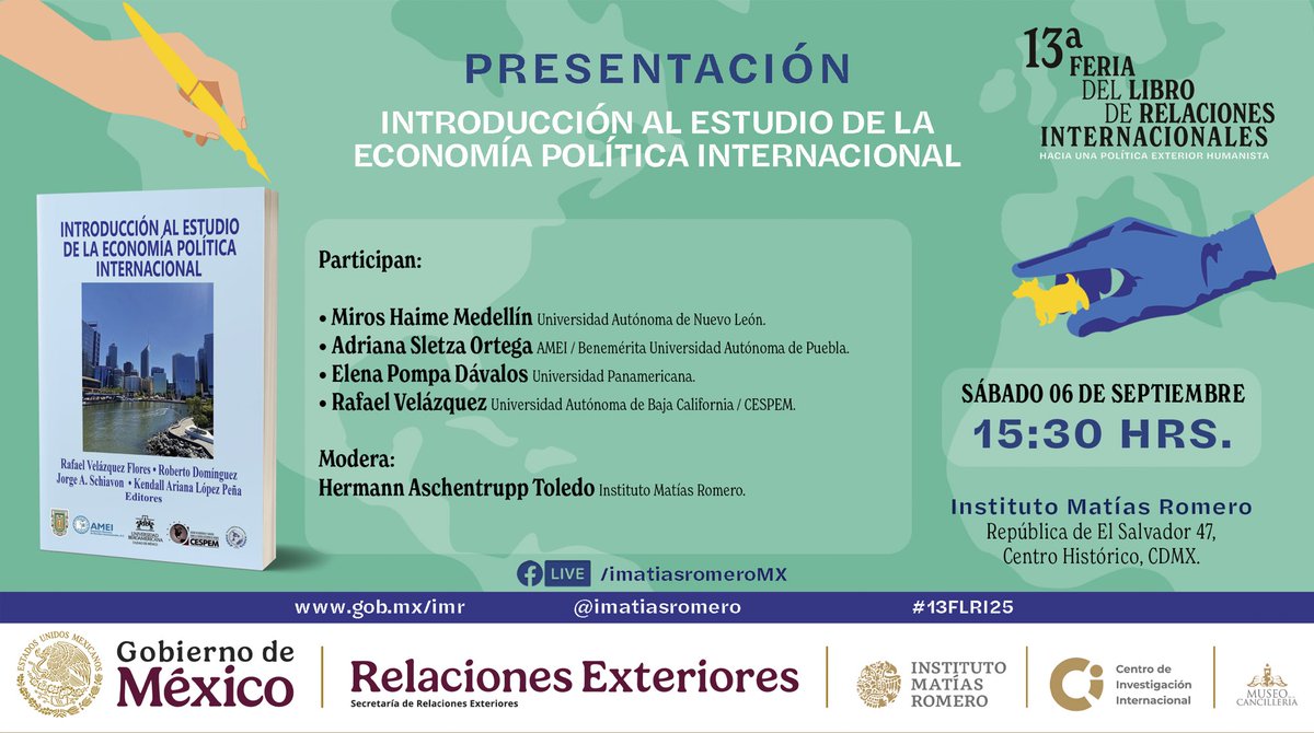 Dentro de las actividades del tercer día de la #13FLRI25 les invitamos a la presentación de “Introducción al estudio de la Economía Política Internacional” obra esencial para entender los grandes desafíos de la economía global.

 📅 Sábado 6 de septiembre | 15:30 hrs.