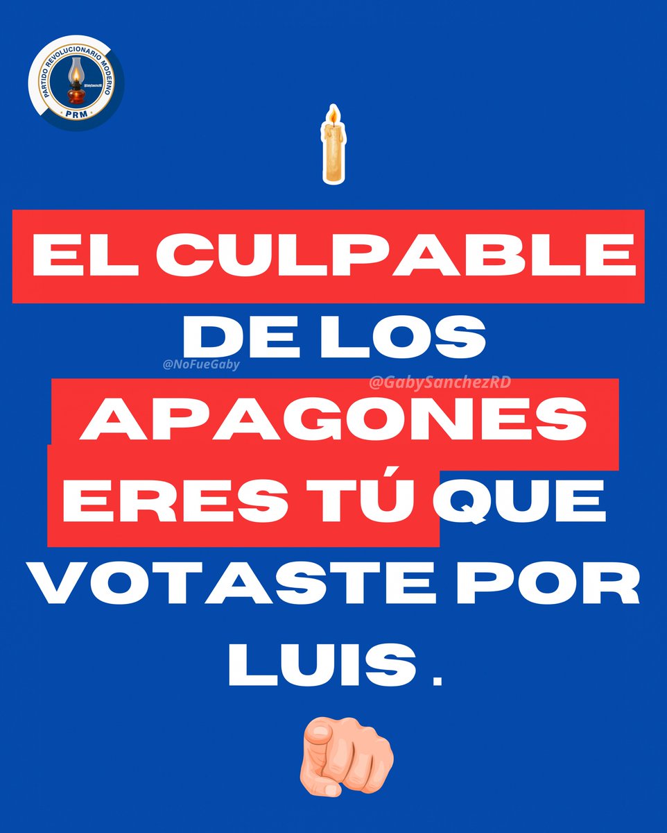 Los apagones son culpa de los que votaron por Luis y los que no votaron. 🫵
