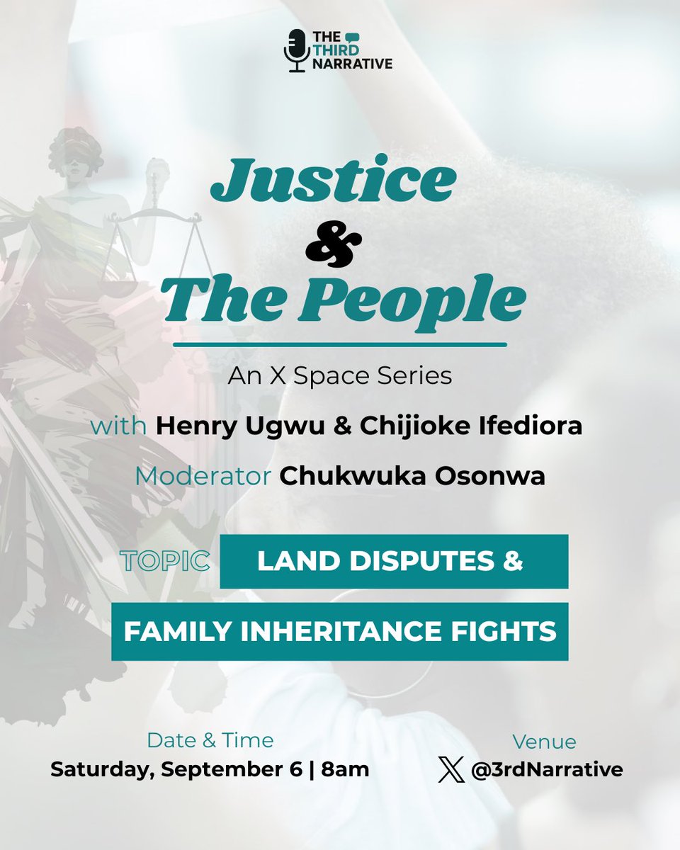 This Saturday we invite you to join the maiden edition of #JusticeAndThePeople, an X space series by <a href="/3rdNarrative/">The Third Narrative NG</a> with <a href="/HenryUgwuEsq/">Henry Chibuike Ugwu</a> &amp; <a href="/CjIfediora/">Chijioke Ifediora</a> as moderated by <a href="/OsonwaChukwuka/">Chukwuka</a>. 

Our first discussion is on land disputes and family inheritance fights. Who gets what and when.