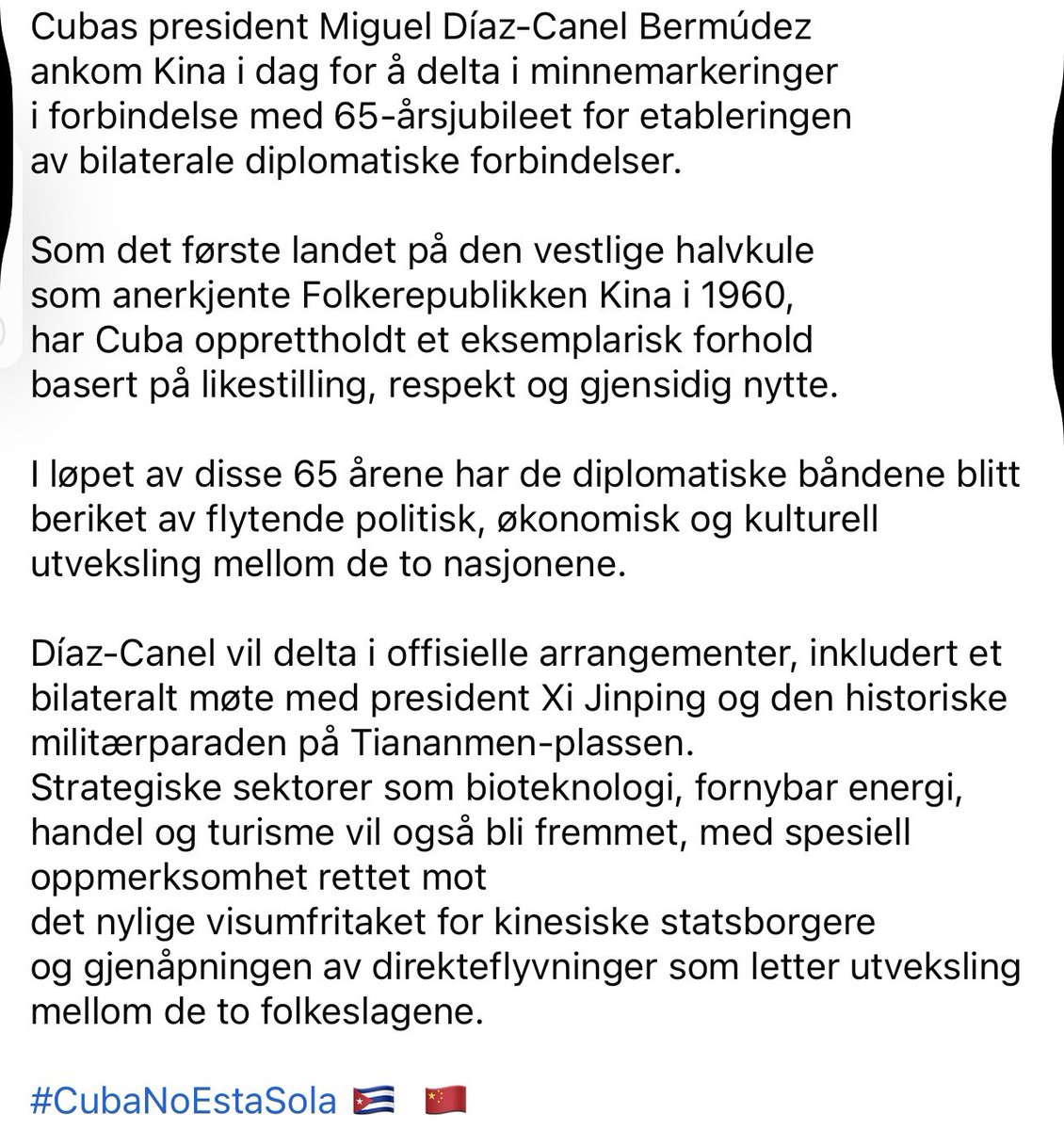 Cubas president Miguel Díaz-Canel Bermúdez ankom Kina i dag for å delta i minnemarkeringer i forbindelse med 65-årsjubileet for etableringen av bilaterale diplomatiske forbindelser.

#CubaNoEstáSola  🇨🇺🇳🇴
( Läs mer 👇🏿)
