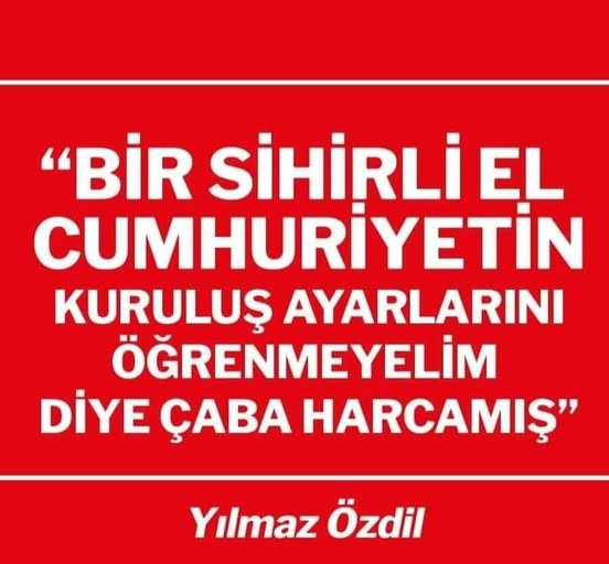 Yılmaz Özdil:
Bir sihirli el cumhuriyetin kuruluş ayarlarını topluma unutturdu"
Bir sihirli el Türkiye’nin kazanımlarını, cumhuriyetin kuruluş ayarları diye tabir ettiğimiz ilk 15 yılını öğrenmeyelim, bilmeyelim, bildiğimizi de unutalım diye özel çaba harcamış" diyen SÖZCÜ yazarı