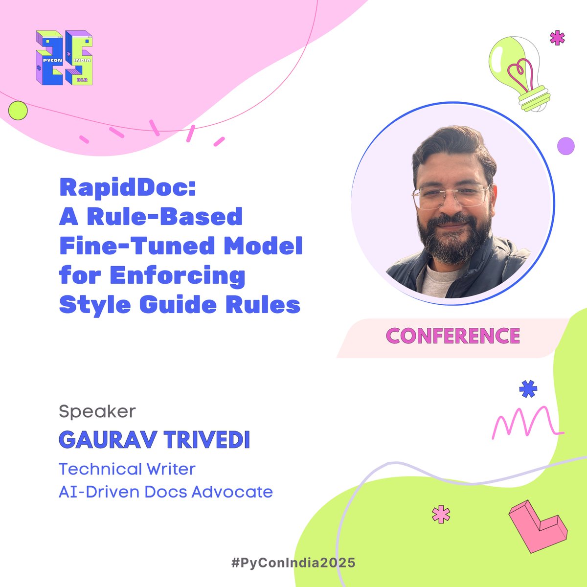 pyconindia's tweet image. Reflect, rethink, and maybe even rewire a few things.
Join Gaurav Trivedi at #PyConIndia2025 for “RapidDoc - A Rule-Based Fine-Tuned Model for Enforcing Style Guide Rules”.
See the full conference schedule: in.pycon.org/2025/program/s…
#Python #PythonCommunity #TechTalk