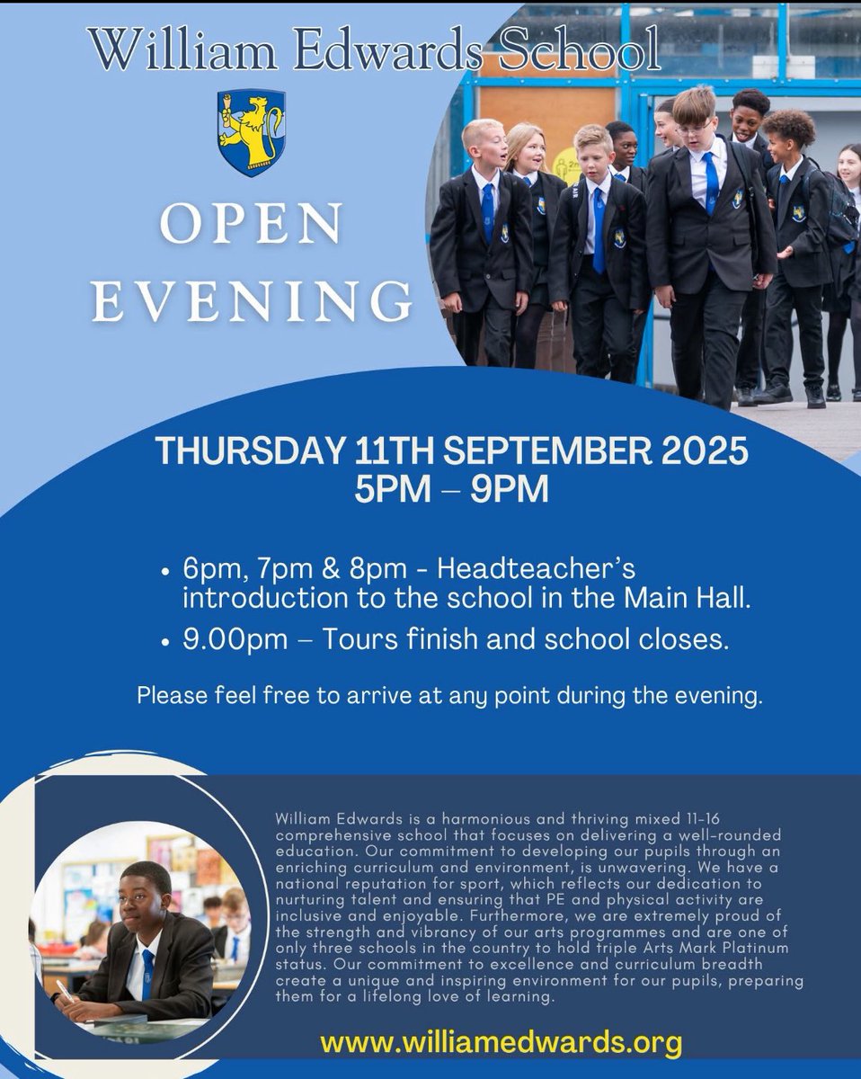 Attention Year 6! Our Open Evening for Sept 2026 Year 7 intake is on Thursday 11th Sept between 5pm &amp; 9pm. Come and visit our departments, meet our pupils and staff and hear from the Headteacher about why we are all so proud of William Edwards.