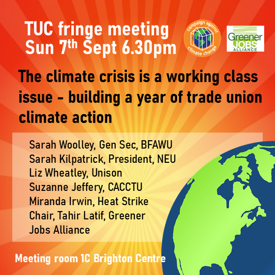 This Sunday, TUC delegates invited to join us at our fringe meeting in Brighton.
"The climate crisis is a working class issue - building a year of trade union climate action"
Come and discuss how to put the trade union movement at the front of action to tackle the climate crisis!