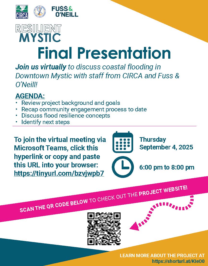Join us virtually to discuss coastal flooding in
Downtown Mystic with staff from CIRCA and Fuss &amp;
O’Neill! September 4th at 6pm  Join here: tinyurl.com/bzvjwpb7