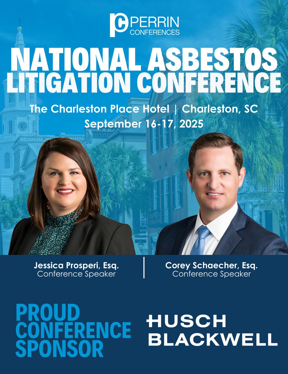 We are looking forward to seeing <a href="/HuschBlackwell/">Husch Blackwell</a> partners Jessica Prosperi &amp; Corey Schaecher as featured speakers at the Perrin Conferences’ National Asbestos Litigation Conference, taking place September 16–17 at the Charleston Place Hotel. #AsbestosLitigation #PerrinConferences