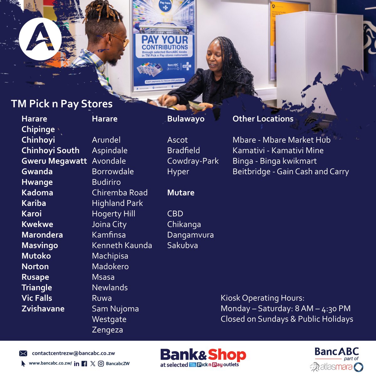 @bancabczw kiosks are available at the following locations:

✅ Selected TM Pick n Pay stores countrywide
✅ Binga Kwikmart
✅ Kamativi Mine
✅ Gain Cash &amp; Carry Beitbridge

Operating Hours:
Monday - Saturday: 8 AM - 4:30 PM
Closed on Sundays &amp; Public Holidays

#BancABCKiosks🏦