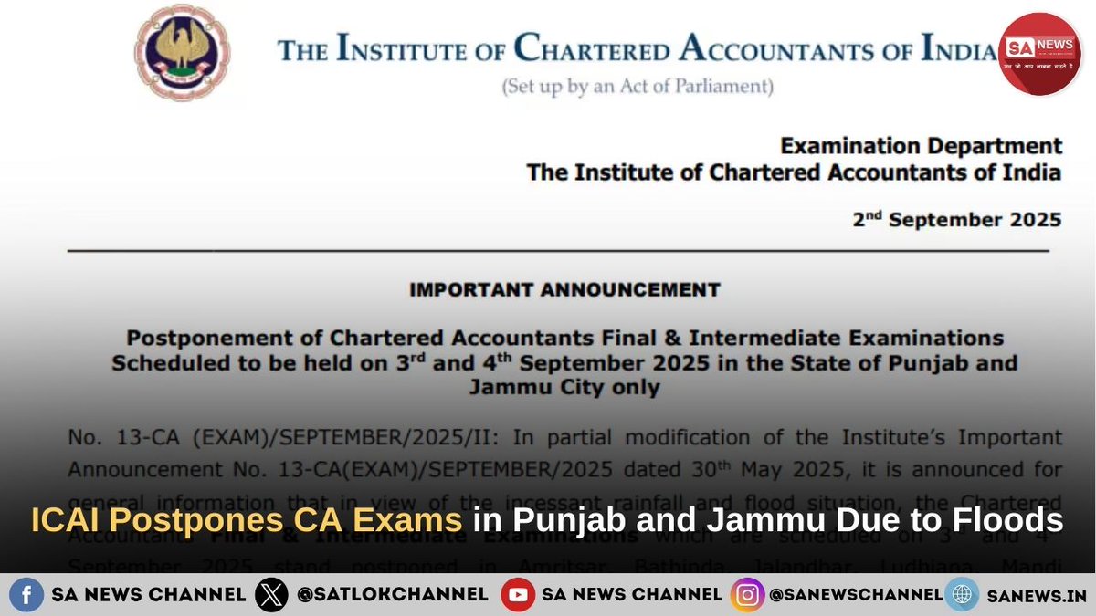 ICAI has postponed CA Final &amp; Intermediate exams on Sept 3–4 in Punjab &amp; Jammu due to floods. Affected centres: Amritsar, Bathinda, Jalandhar, Ludhiana, Pathankot, Patiala, Sangrur &amp; Jammu City. Other exams remain unchanged. Revised dates soon on icai[.]org.

Read Now: