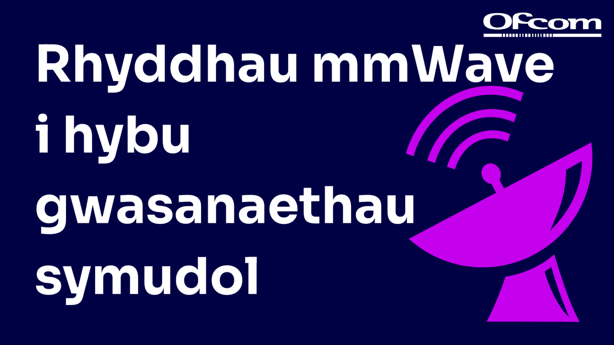 Ofcom Cymraeg (@ofcomcymraeg) on Twitter photo 📡 Rydym yn gwneud sbectrwm mmWave 5.4 GHz ar gael i wella gwasanaethau symudol - y mwyaf sydd erioed wedi’i rhyddhau mewn ocsiwn.
Bydd ceisiadau i wneud cynigion am drwyddedau ar agor 16–17 Medi.
Am fwy o wybodaeth: ofcom.org.uk/cy/spectrum/sp… 📡 Rydym yn gwneud sbectrwm mmWave 5.4 GHz ar gael i wella gwasanaethau symudol - y mwyaf sydd erioed wedi’i rhyddhau mewn ocsiwn.
Bydd ceisiadau i wneud cynigion am drwyddedau ar agor 16–17 Medi.
Am fwy o wybodaeth: ofcom.org.uk/cy/spectrum/sp…
