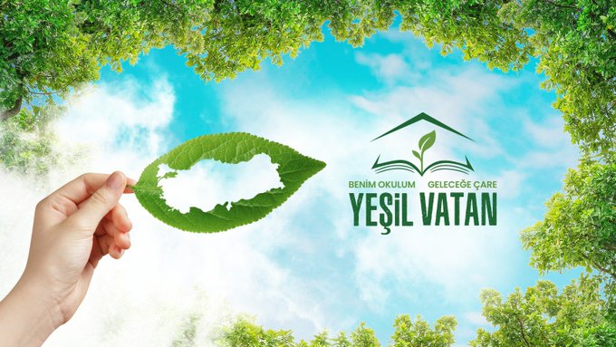 A hand holding a leaf shaped like the map of Turkey. Green trees and a blue sky form the background. Text on the image reads "BENİM OKULUM GELECEĞE ÇARE" and "YEŞİL VATAN".
