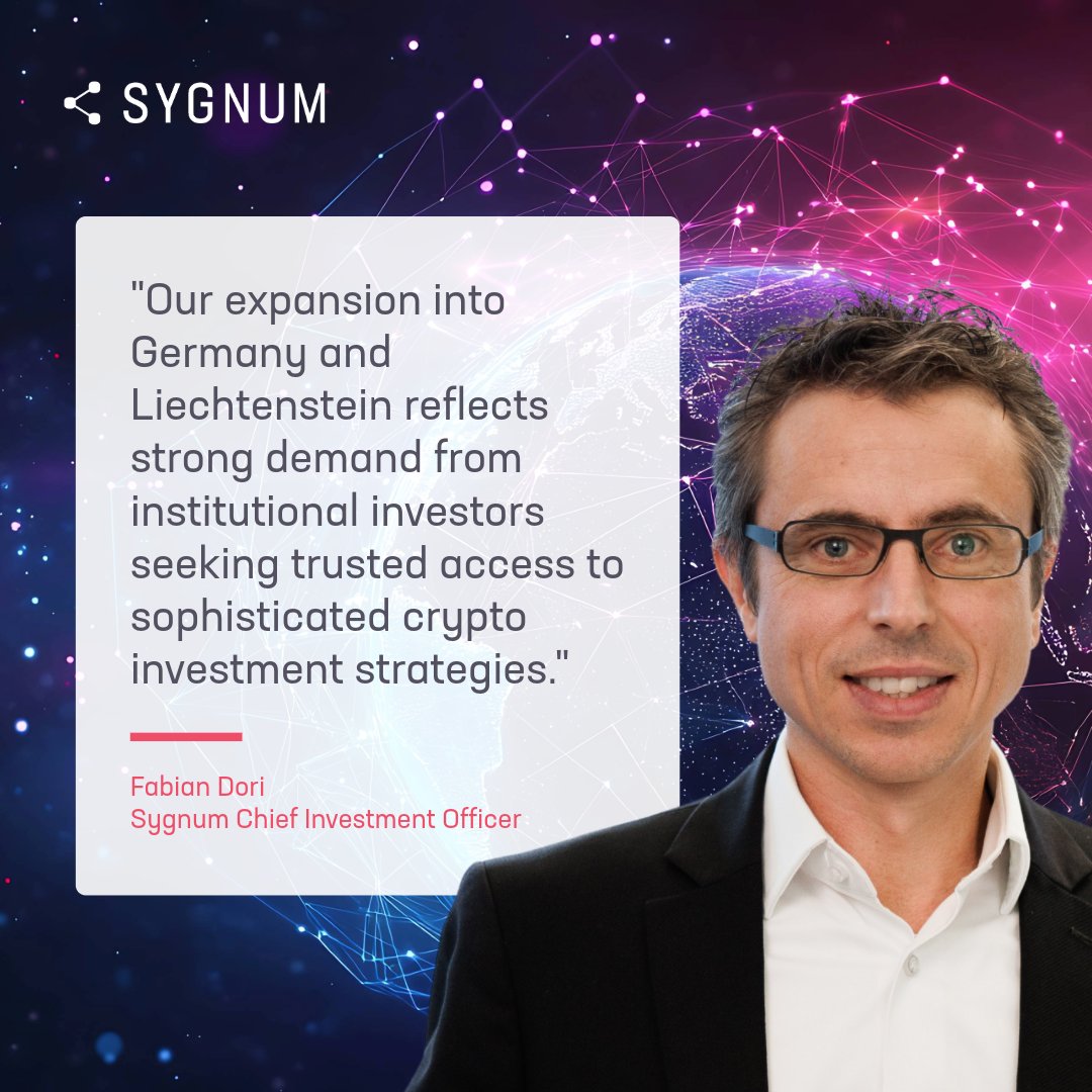 Sygnum Asset Management expands investment solutions to Germany and  Liechtenstein. Fabian Dori, Sygnum Chief Investment Officer, says: “Our  expansion into Germany and Liechtenstein reflects strong demand from  institutional investors seeking trusted access