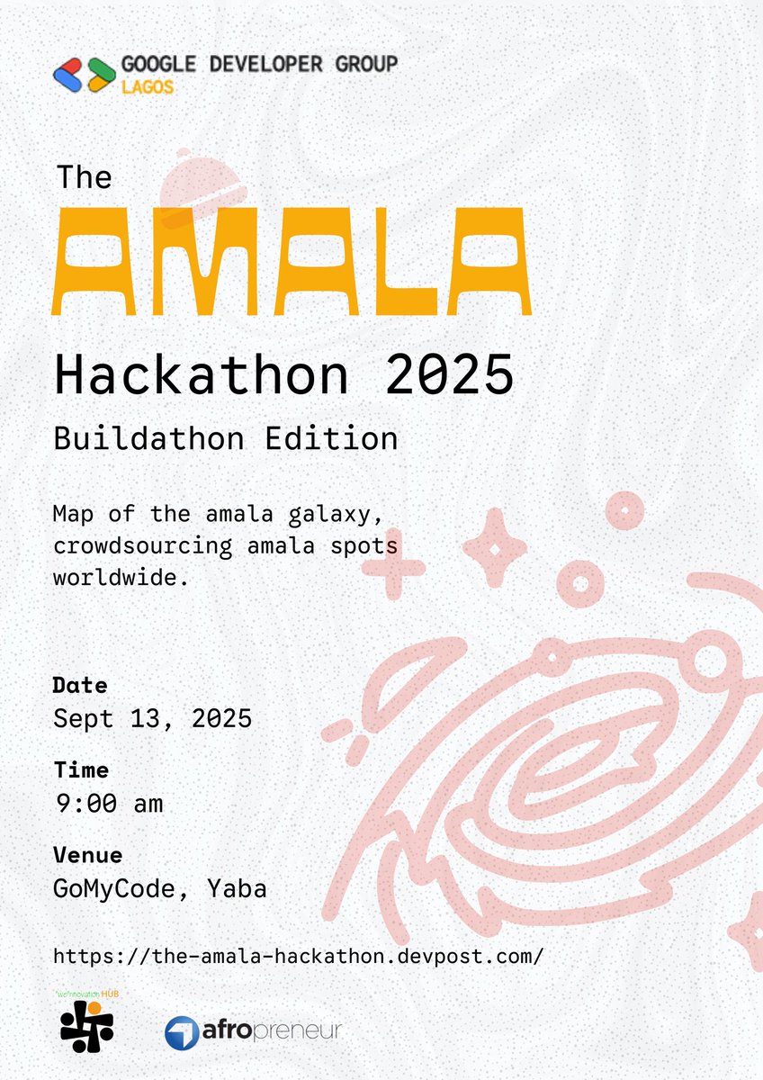 The AMALA Hackathon 2025 Buildathon Edition is here! Join us as we map the Amala Galaxy and crowdsource Amala spots worldwide. 

Date: Sept 13, 2025
Time: 9:00 AM
Venue: GoMy Code, Yaba

Sign up now : the-amala-hackathon.devpost.com