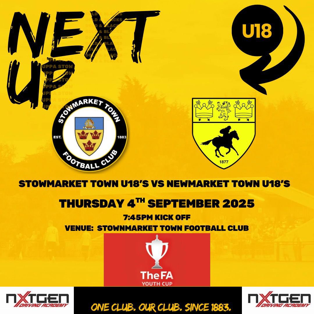 🏆🏆FA YOUTH CUP🏆🏆

⚽️Stowmarket Town U18’s Vs Newmarket Town U18’s⚽️
📅Date: Thursday 4th September 2025
⚽️Kick off: 7.45pm
📍Venue: Stowmarket Town Football Club