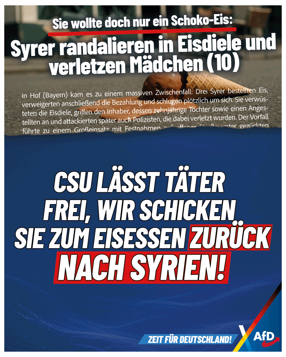 AfD's tweet photo. Drei Syrer wollen ihr Eis nicht zahlen, randalieren in einer Eisdiele in Bayern und verletzen ein 10-jähriges Mädchen und fünf weitere Personen. Zum Dank werden sie wieder auf freien Fuß gesetzt. Möglich macht dies die CSU. Mit der AfD wären die Syrer bereits im Flieger Richtung Damaskus.