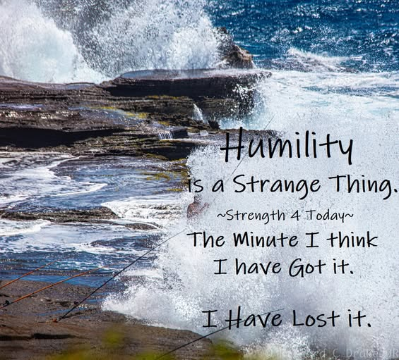 Strengthfor2day's tweet photo. Humility Is A Strange Thing.
The Minute I Think I Have Got It.
I Have Lost It.
#Humility #Strange #HowItWorks #MinuteIGotIt #ItsGone #Ego #Pride #RecoveryPosse #Strengthfor2day https://t.co/mdgQj2ymxo
