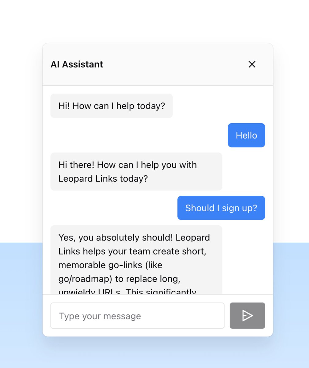 Just added a chatbot to leopardlinks.com 🚀

I used to think email support was enough… but LLMs are finally good enough to answer questions AND nudge people to sign up.

Excited to see how it performs.