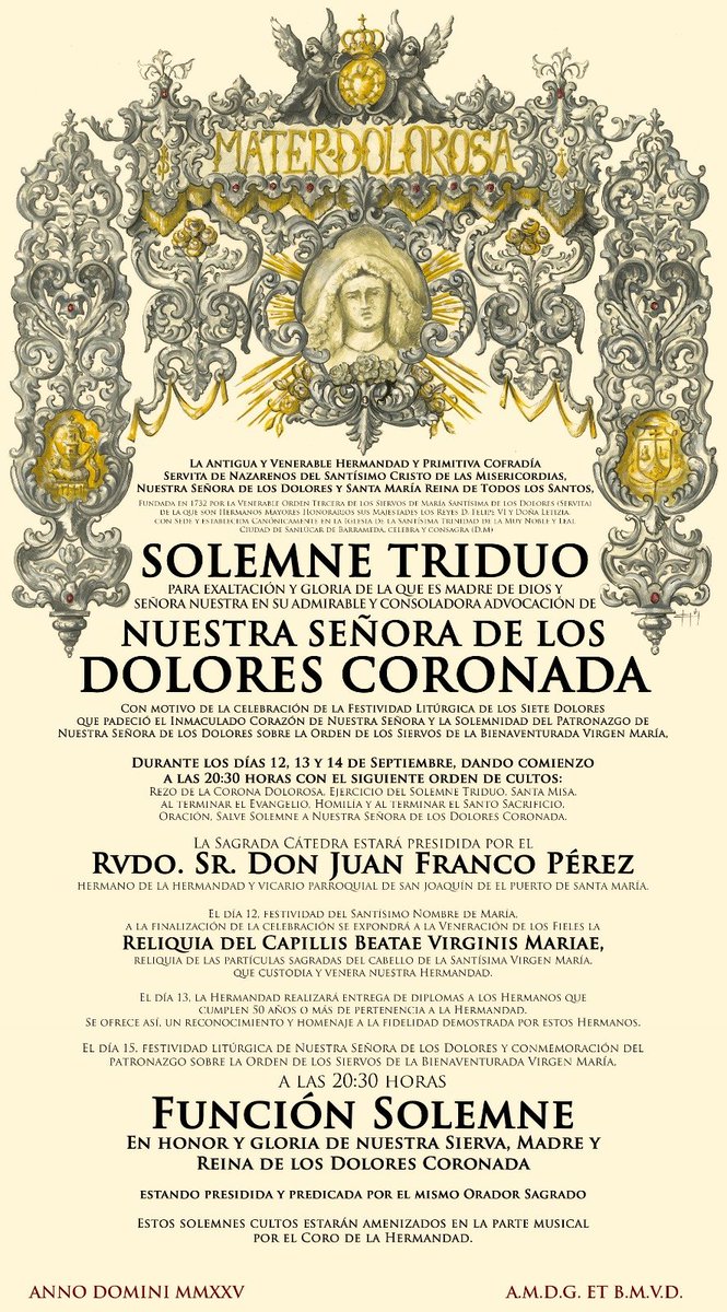 Solemne Triduo con motivo de la celebración de la Festividad Litúrgica de los Siete Dolores y la solemnidad del Patronazgo de Nuestra Señora de los Dolores sobre la Orden de los Siervos María, en exaltación y gloria de Nuestra Señora de los Dolores Coronada.