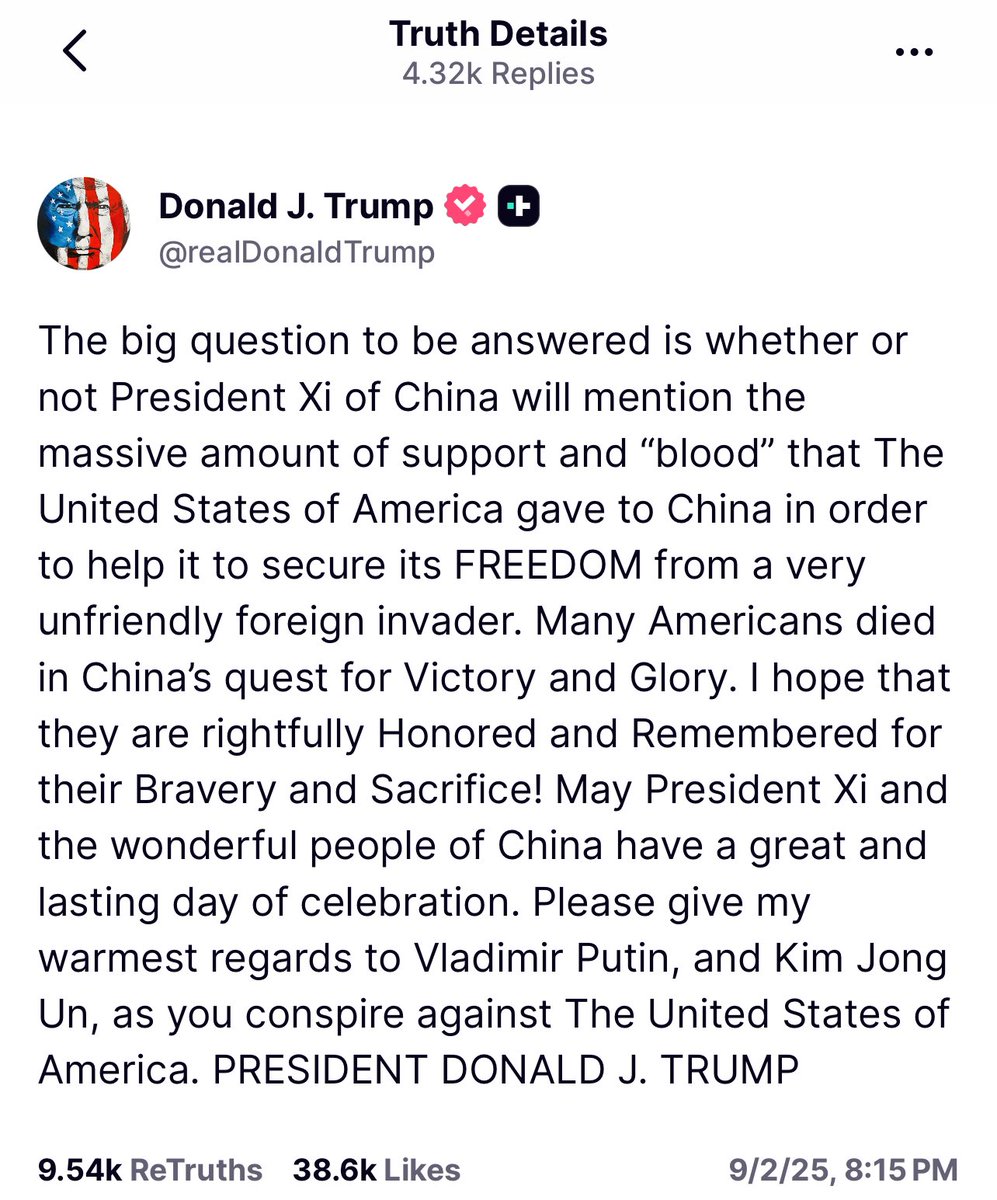 川普发文对中国九三阅兵进行了评论：

“大问题在于，中国国家主席习近平是否会提到美国为帮助中国争取从一个极不友好的外国侵略者手中获得自由而给予的大量支持和“鲜血”。
许多美国人在中国追求胜利与荣耀的过程中献出了生命。
我希望他们能够因其英勇和牺牲而得到应有的尊重和铭记！