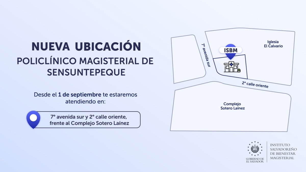 📢 ¡Atención, usuarios de Sensuntepeque! El Policlínico Magisterial del ISBM, ya tiene nueva ubicación permanente.
Visítanos en nuestra nueva dirección: 7° Av. Sur y 2° Calle Oriente frente a Complejo Educativo Sotero Laínez  👇