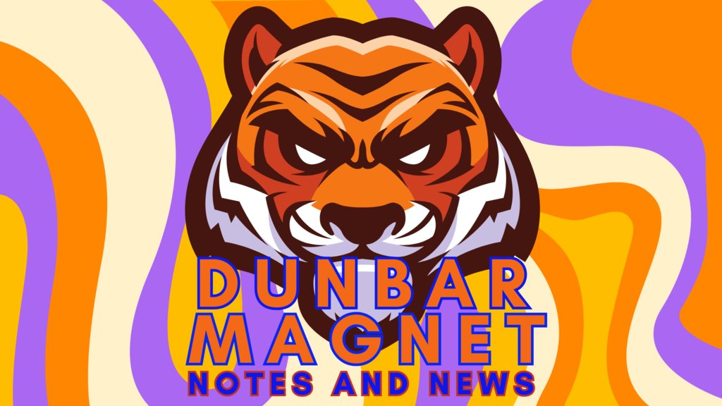 Dunbar Magnet Tiger Notes and News!