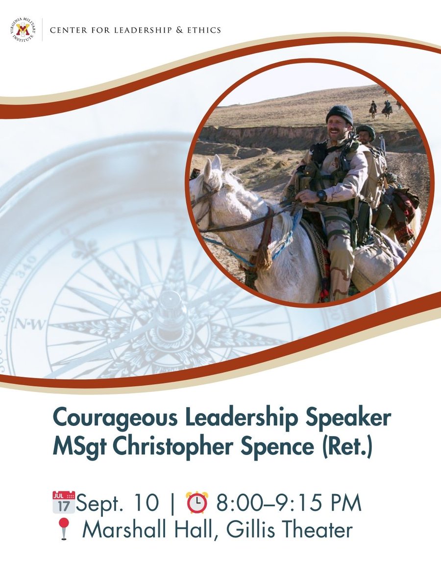 📢 Courageous Leadership Speaker Series
Join us for an inspiring evening with MSgt Christopher Spence (Ret.), one of the original Horse Soldiers deployed to Afghanistan after 9/11.
📅 Sept. 10 | ⏰ 8–9:15 PM
📍 Gillis Theater, Marshall Hall, VMI
🎟 Free &amp; Open to the Public