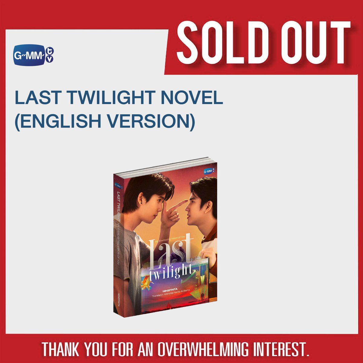 SOLD OUT! 🎉

🙏🏻 Thank you for an overwhelming interest in LAST TWILIGHT NOVEL (ENGLISH VERSION).

#LastTwilightSeries
#GMMTV