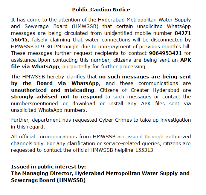 It has come to the attention of the Hyderabad Metropolitan Water Supply and Sewerage Board (HMWSSB) that certain unsolicited WhatsApp messages are being circulated from an unidentified mobile. The HMWSSB hereby clarifies that no such messages are being sent by the Board via