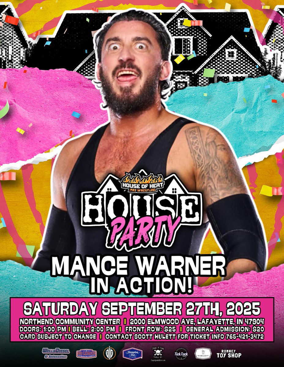 🚨 OFFICIALLY ADDED 🚨

You can't have a House Party without <a href="/ManceWarner/">Mance Warner</a>!

On Saturday, September 27th at the Northend Community Center, Mance Warner returns to Lafayette, Indiana at House of Heat Pro Wrestling: House Party!