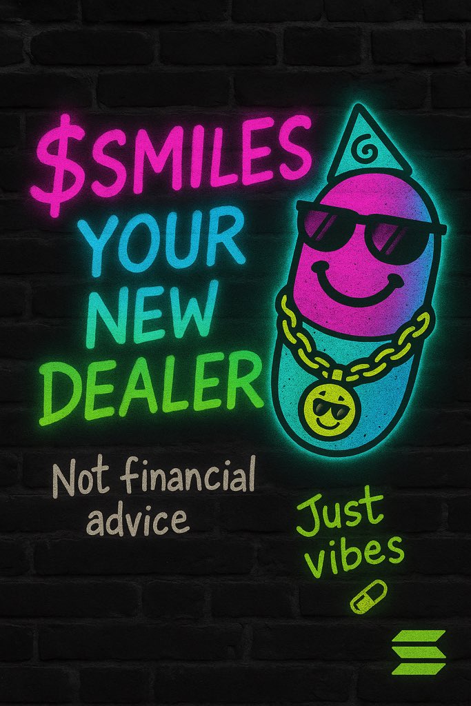 Pssst 🤫
$SMILES your new dealer
Not financial advice.
Just vibes 🤙