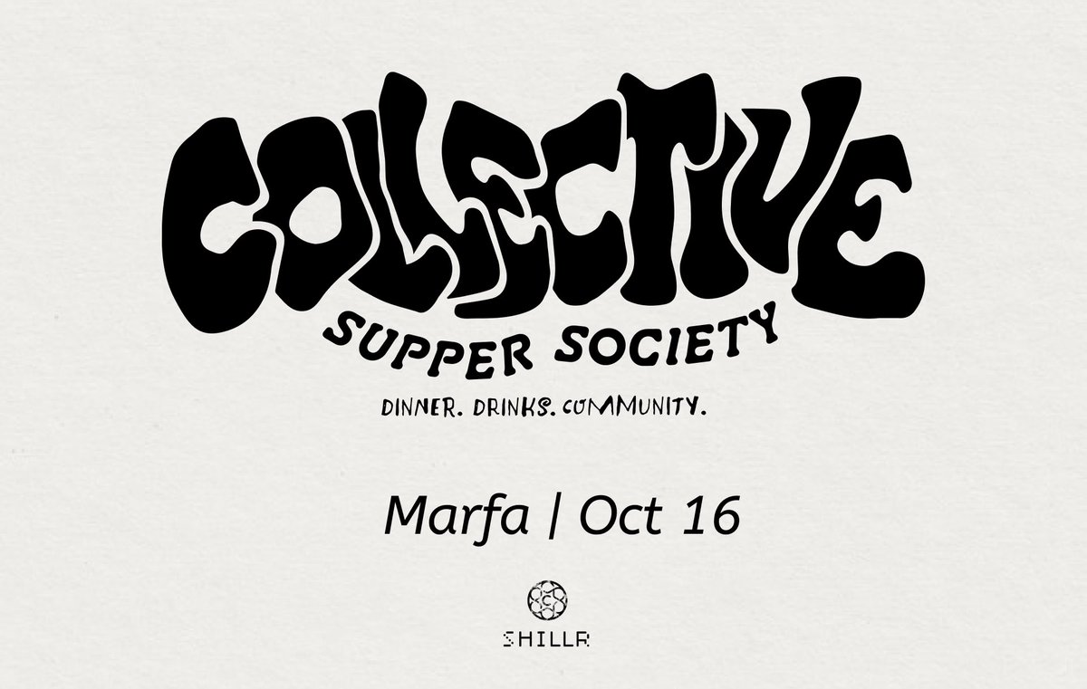 Collective Supper Society: Marfa Edition 
Thursday, October 16 at 6PM 

PROOF x SHILLR are teaming up again for a night of dinner, drinks, and community during Art Blocks Weekend in Marfa, TX

Save the Date: Ticket claims open next week!