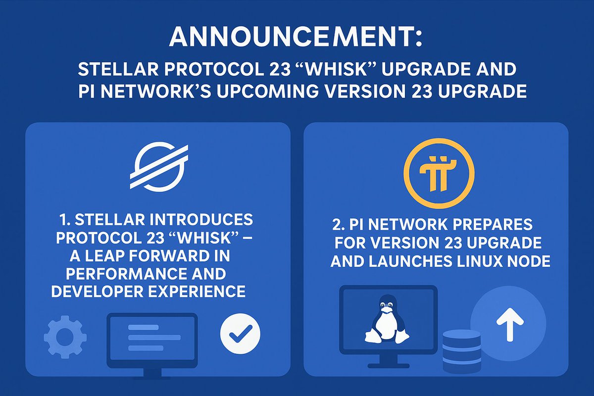 🍹🍹🍹PI NETWORK NEWS: ANNOUNCEMENT: STELLAR PROTOCOL 23 “WHISK” UPGRADE AND PI NETWORK’S UPCOMING VERSION 23 UPGRADE

✅1. Stellar Introduces Protocol 23 “Whisk” – A Leap Forward in Performance and Developer Experience

On September 3, 2025, the Stellar network officially rolled