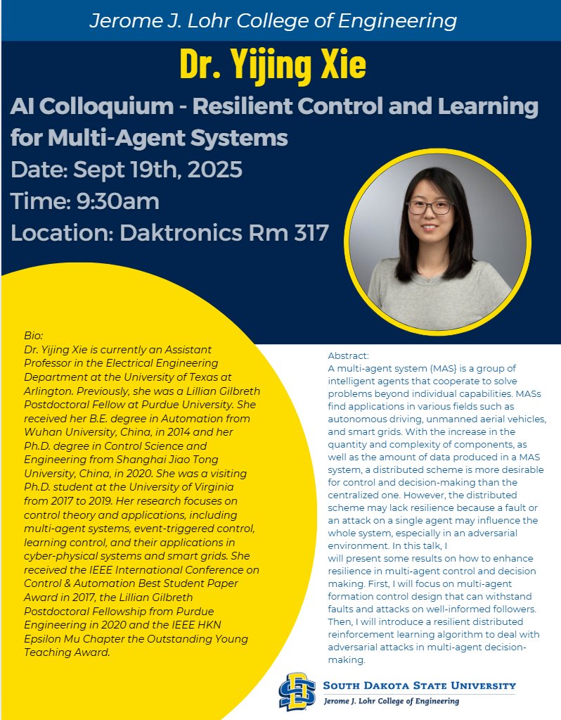 SDSU_EECS's tweet image. AI Colloquium Series launches! Join us 9/19 at 9:30am (DEH 317) as Dr. Yijing Xie (UT Arlington) presents on resilient multi-agent systems. Perfect for students interested in autonomous vehicles &amp;amp; smart grids! #AIColloquium #EECS