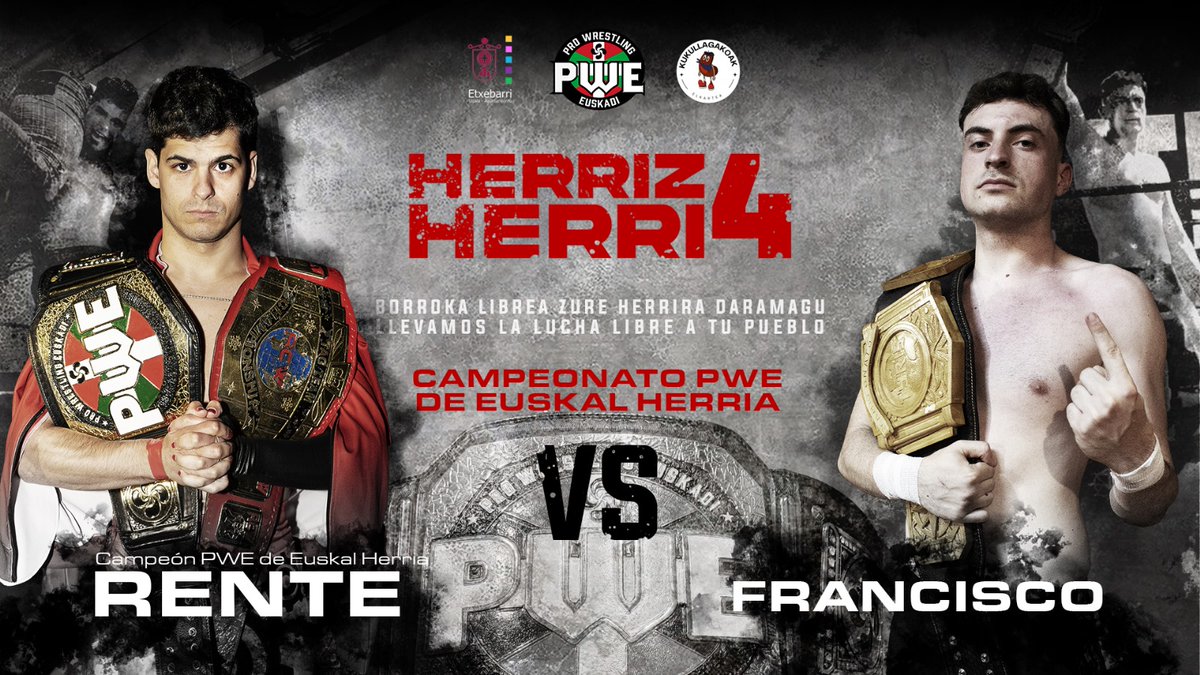 MAIN EVENT – HERRIZ HERRI 4
Rente defiende el Campeonato PWE de Euskal Herria ante Francisco, campeón mediterráneo de Tyris.
¿Seguirá invicto o habrá nuevo campeón? 🏆🔥

📆 13/09 · 19:30h
📍 Polideportivo Etxebarri
🎟️ Entrada gratuita