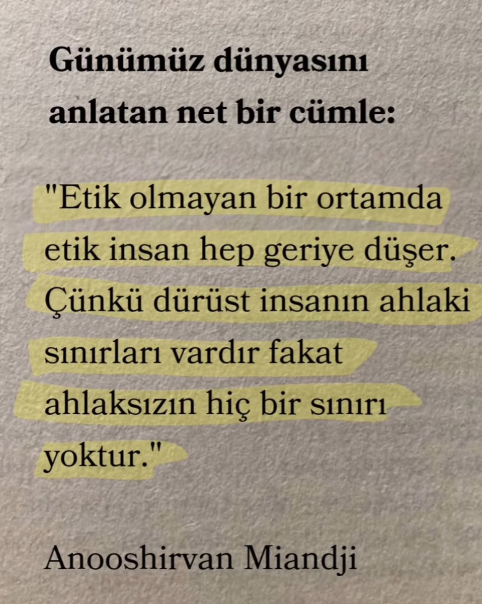 miandji's tweet photo. Etik olmayan bir ortamda, etik insan hep geriye düşer. Çünkü dürüst insanın ahlaki sınırları vardır, ama ahlaksızın hiç bir sınırı yoktur. https://t.co/TM6Ye9EmdP