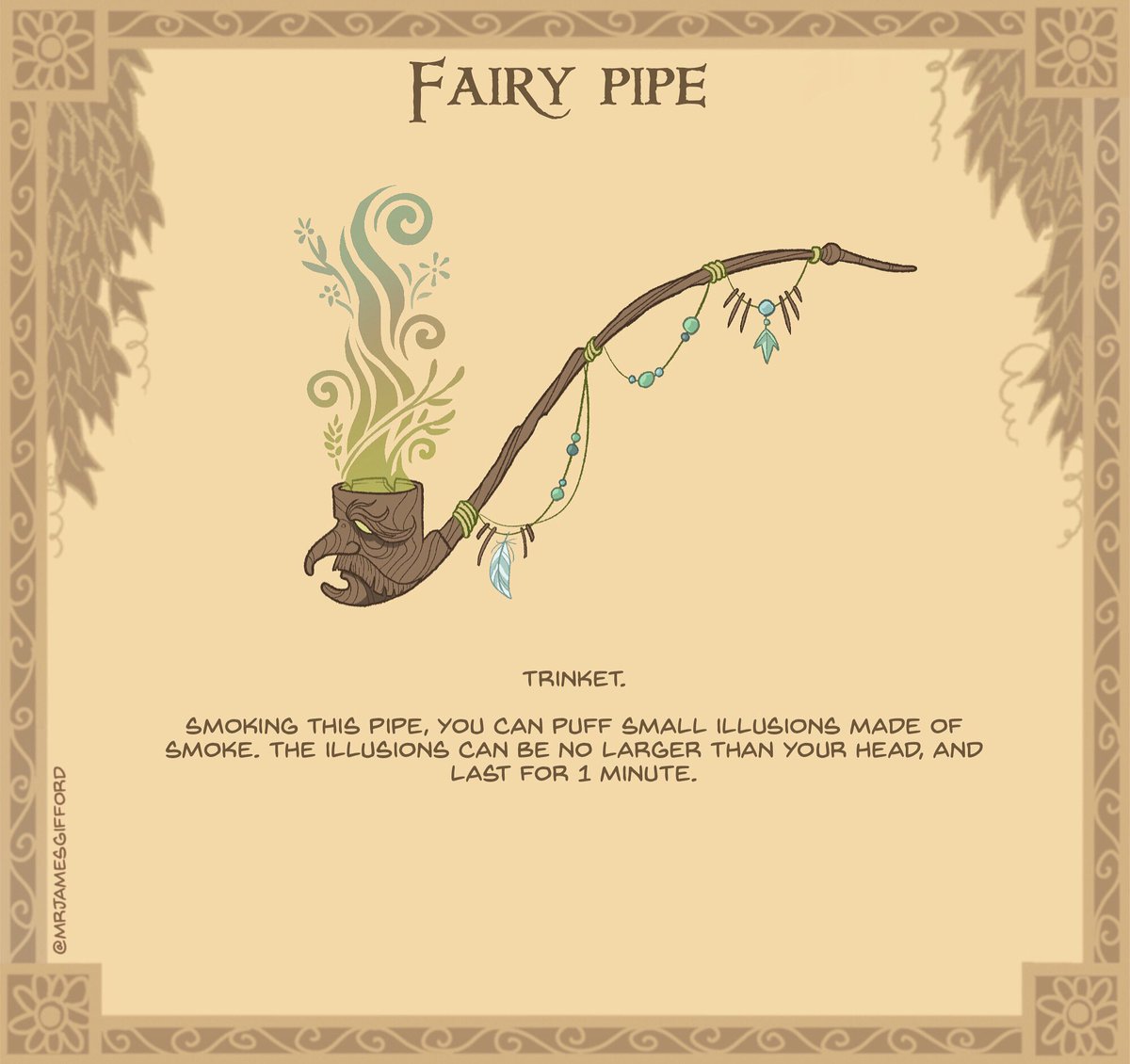 7. Fairy Pipe 🧚🚬☁️
A common pipe infused with subtle Fey magic. The older the wood used in crafting, the more distinct and lifelike the smoky illusions are.

#dnd #ttrpg #magicitem