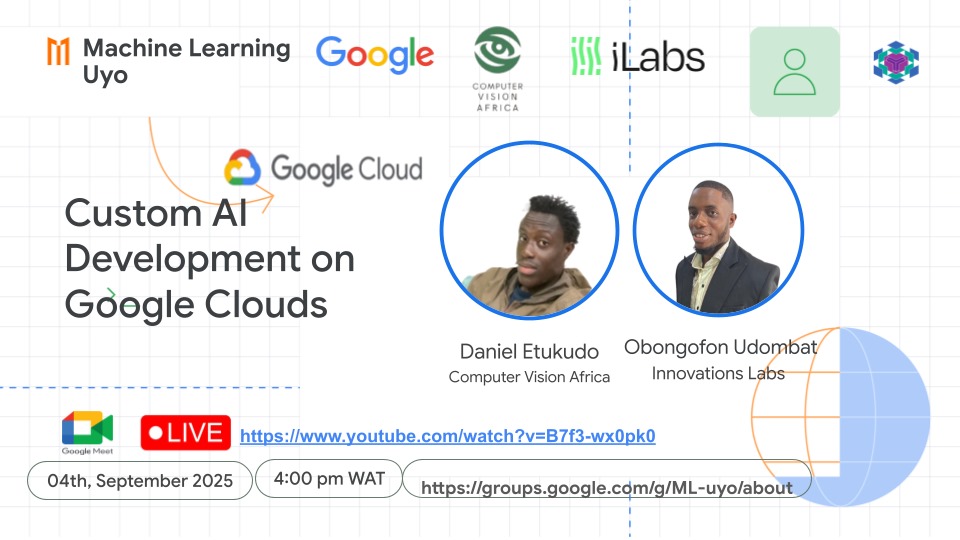 🚀 VIRTUAL SESSION ALERT: Custom AI Dev on Google Cloud 🚀

Following the success of AI Community Day, Machine Learning Uyo is excited to announce a special virtual session in partnership, Computer Vision Africa and Innovations Labs (iLabs)!

More details in the comment Section👇