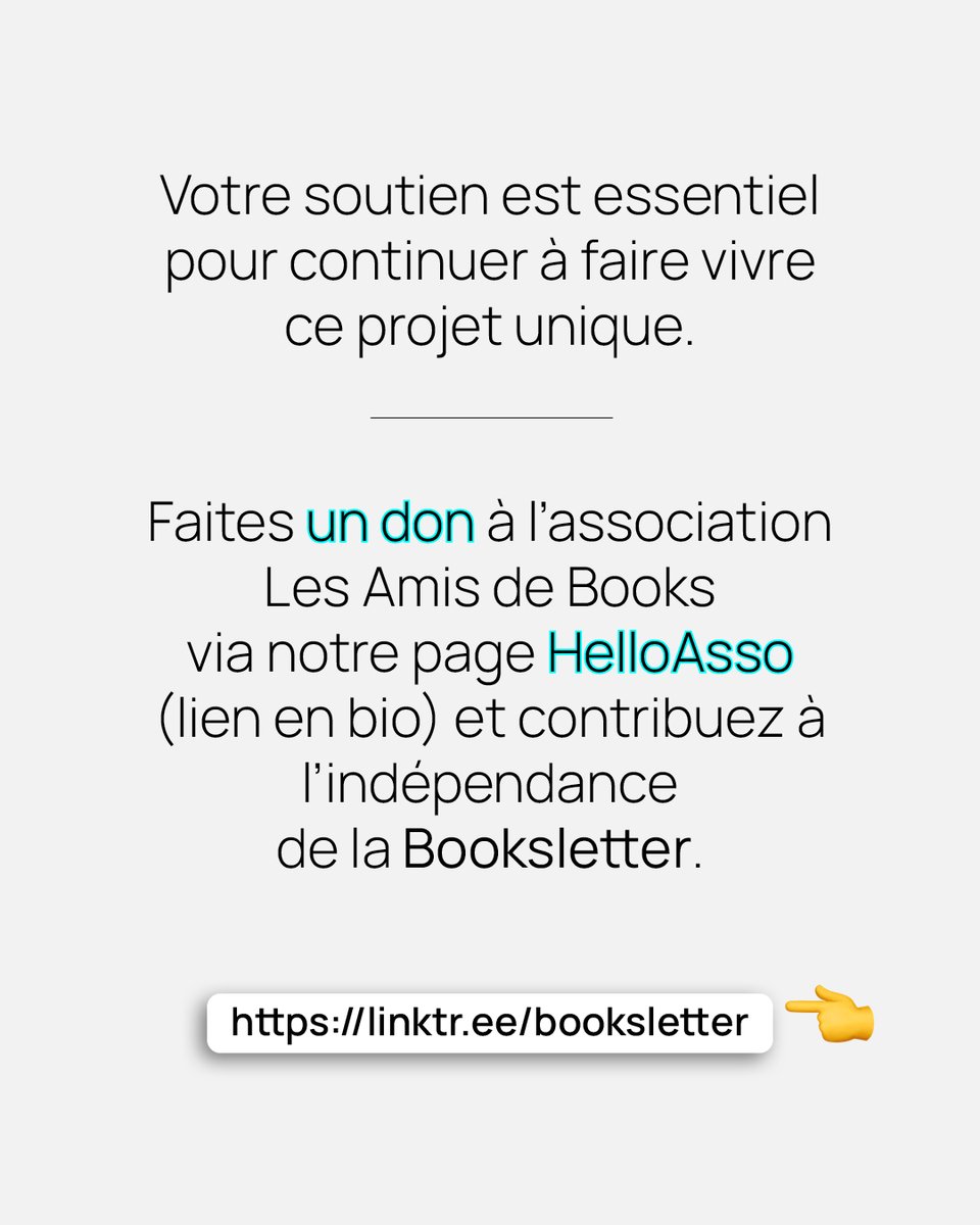 📣 𝙰𝙿𝙿𝙴𝙻 𝙰𝚄𝚇 𝙳𝙾𝙽𝚂 
Votre soutien est essentiel pour permettre à la Booksletter de continuer à paraître. Faites un don à l’association Les Amis de Books via notre page HelloAsso 👉linktr.ee/booksletter