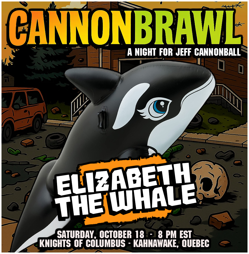 !! CANNONBRAWL NEWS !!

She made a splash at RUN WITH US (streaming now on IWTV! - watch it to add to our donation total) - it only made sense for Elizabeth the Whale to compete again at CANNONBRAWL!

Can't wait to see you all on Saturday, October 18 for CANNONBRAWL: A Night for