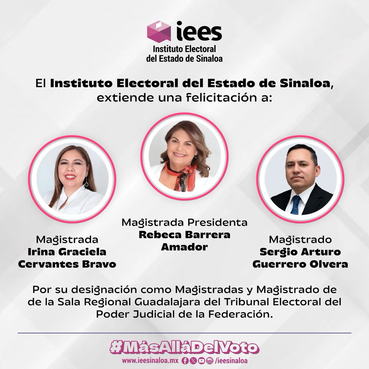 El IEES extiende una felicitación a: 
Mtra. Rebeca Barrera Amador, Magistrada Presidenta.
Dr. Sergio Arturo Guerrero Olvera, Magistrado.
Dra. Irina Graciela Cervantes Bravo, Magistrada.
Por su designación como Magistradas y Magistrado de <a href="/TEPJF_GDL/">Sala Regional Guadalajara</a>.