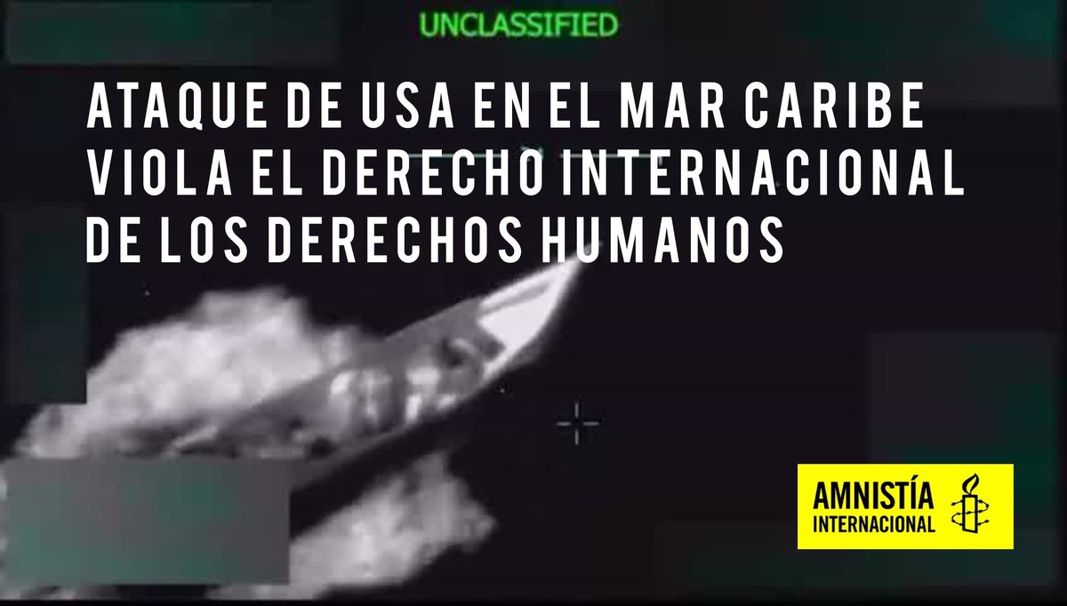 «Amnistía Internacional está profundamente alarmada por el ataque que, según afirman, han llevado a cabo las autoridades estadounidenses contra una pequeña embarcación que supuestamente había zarpado de Venezuela y que, según se informa, ha causado la muerte de 11 personas. 

Las
