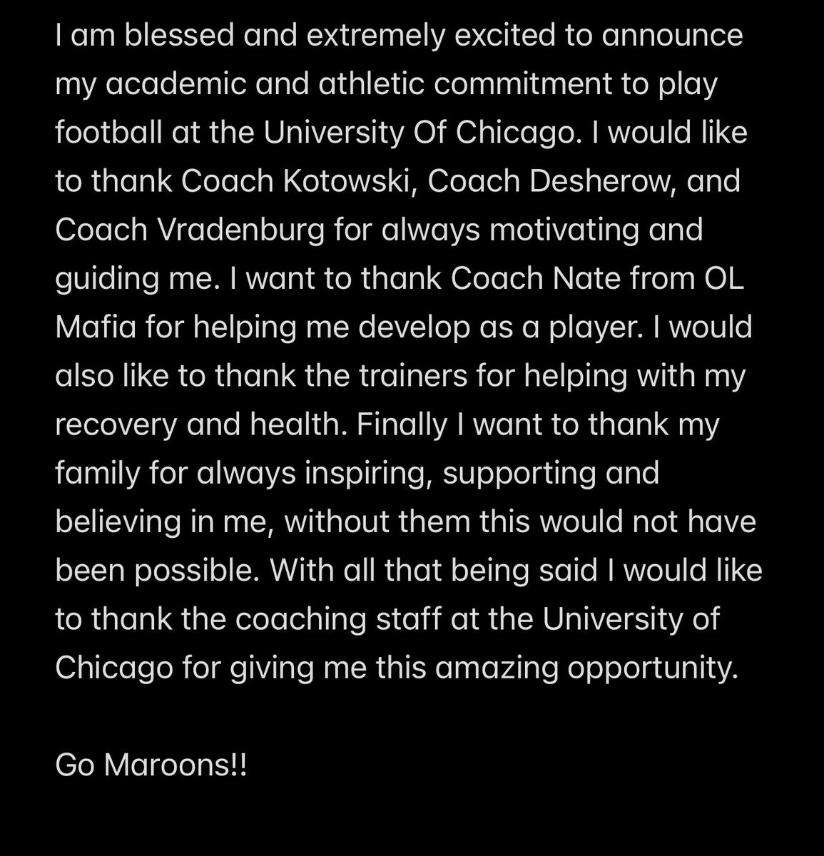 #AGTG COMMITTED. #RollRoons 

<a href="/LAFootballAC/">Loyola Academy Football</a> <a href="/UChicagoFB/">UChicago Football</a> <a href="/OLMafia/">OL MAFIA</a> <a href="/CoachK_UChicago/">Craig Knoche</a> <a href="/Coach_Karlson/">Erik Karlson</a> <a href="/EDGYTIM/">Timothy “EDGYTIM” OHalloran</a> <a href="/PrepRedzoneIL/">Prep Redzone Illinois</a>