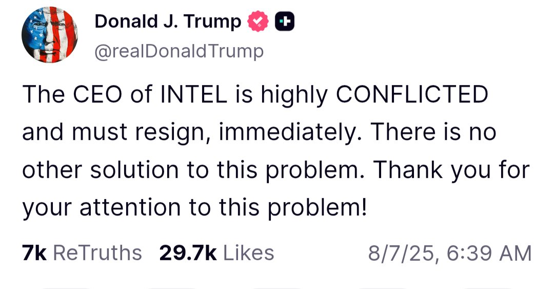 jmhorp's tweet image. August 7, 2025: Trump calls for the resignation of Intel's CEO ("no other solution"), calls him "highly conflicted"

15 days later: Intel CEO agrees to give Trump and the US government 10% of the company, Trump calls him "highly respected"

Totally normal stuff