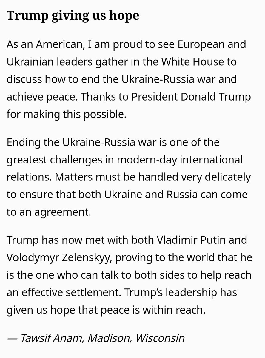 Tawsif Anam (@tawsifanam) on Twitter photo My letter to the editor of Chicago Tribune has been published. It is the fifth letter in the list, following the link below.
Thanks to <a href="/realDonaldTrump/">Donald J. Trump</a> for his ongoing efforts to end the Ukraine-Russia war.
#Trump #UkraineRussiawar #Putin #Zelenskyy
chicagotribune.com/2025/08/21/let… My letter to the editor of Chicago Tribune has been published. It is the fifth letter in the list, following the link below.
Thanks to <a href="/realDonaldTrump/">Donald J. Trump</a> for his ongoing efforts to end the Ukraine-Russia war.
#Trump #UkraineRussiawar #Putin #Zelenskyy
chicagotribune.com/2025/08/21/let…