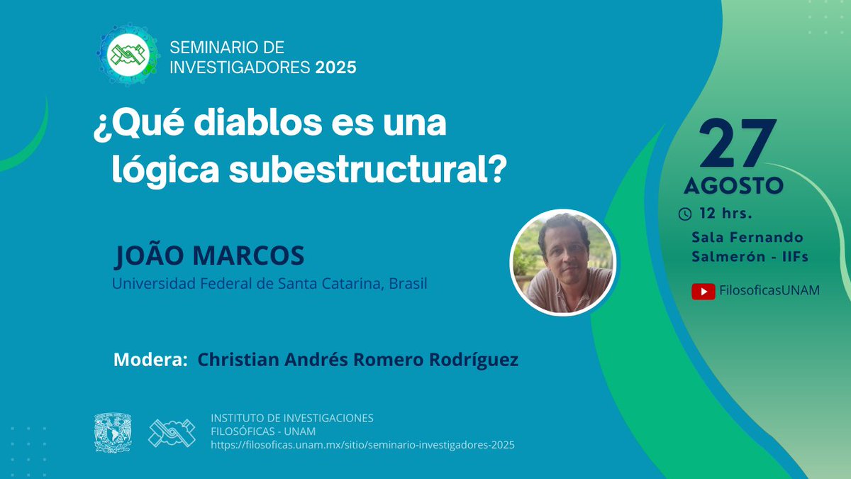 UNAM_IIFs's tweet photo. Seminario de investigadores
contacto@filosoficas.unam.mx

Ago 27, 2025 • 12H, Sala Salmerón @UNAM_IIFs 
 
João Marcos
[Universidad Federal de Santa Catarina, Brasil]
"¿Qué diablos es una lógica subestructural?"

Modera: Christian Andrés Romero Rodríguez https://t.co/JKRbfp79Is